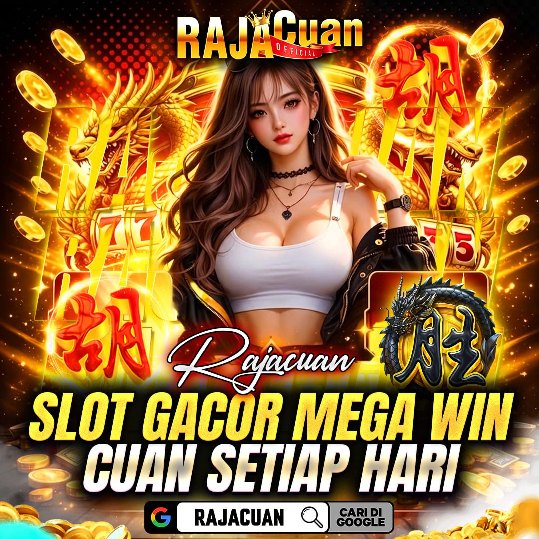 Rajacuan | Situs Resmi Modal Receh Auto Cuan Megawin Setiap Hari in Medan
